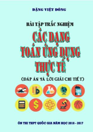 Đề cương Ôn tập Trắc nghiệm các dạng toán ứng dụng Lớp 12 - Đặng Việt Đông