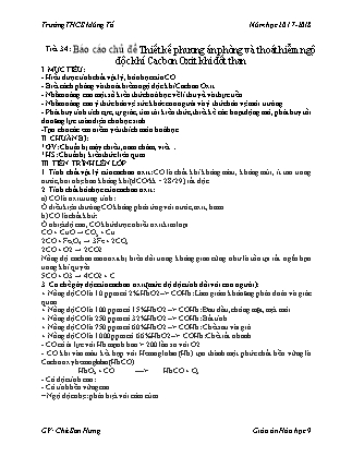 Giáo án Hóa học Lớp 9 - Tiết 34: Báo cáo chủ đề Thiết kế phương án phòng và thoát hiểm ngộ độc khí Cacbon Oxit khi đốt than - Năm học 2017-2018 - Chế Sơn Hưng