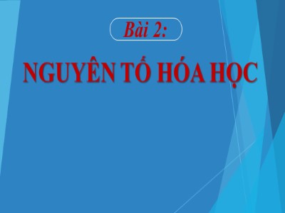 Bài giảng Khoa học tự nhiên 7 (Cánh diều) - Hóa học - Bài 2: Nguyên tố hóa học