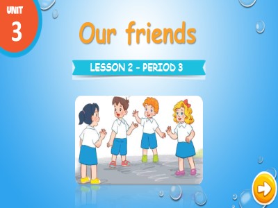 Bài giảng môn Tiếng Anh Lớp 3 Global Success - Unit 3: Our friends - Period 3, Lesson 2