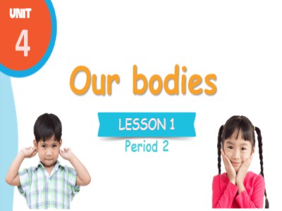 Bài giảng môn Tiếng Anh Lớp 3 Global Success - Unit 4: Our bodies - Period 2, Lesson 1