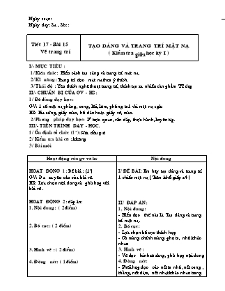 Giáo án Mĩ thuật 8 - Tiết 17, Bài 15: Vẽ trang trí Tạo dạng và trang trí mặt nạ. Kiểm tra giữa học kì I